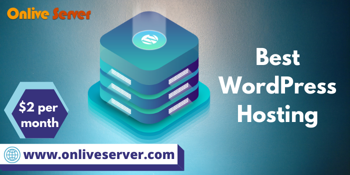 In 2022, Grow your business with the Best WordPress Hosting by Onlive Server