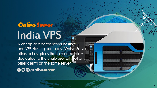 Choose India VPS to Quickly Scale your Website through Onlive Server