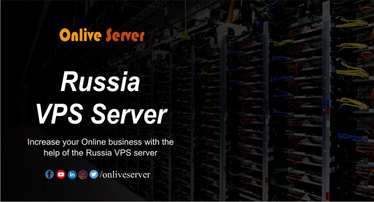 Russia VPS Server: A Secure Asset for your Online Business from Onlive Server