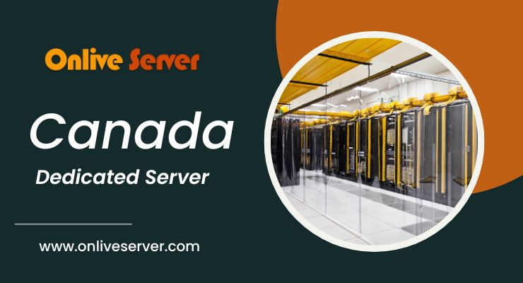Buy Best Choice Canada Dedicated Server hosting for Improved performance