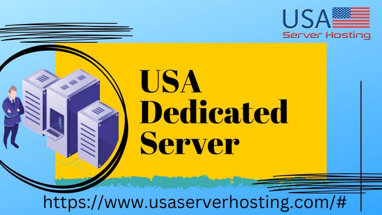 Get Higher Configure USA Dedicated Server at Reasonable Price with USA Server Hosting