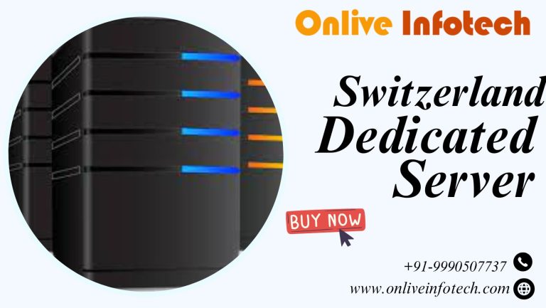 Experience Peak Performance with Onlive Infotech’s Switzerland Dedicated Server Hosting