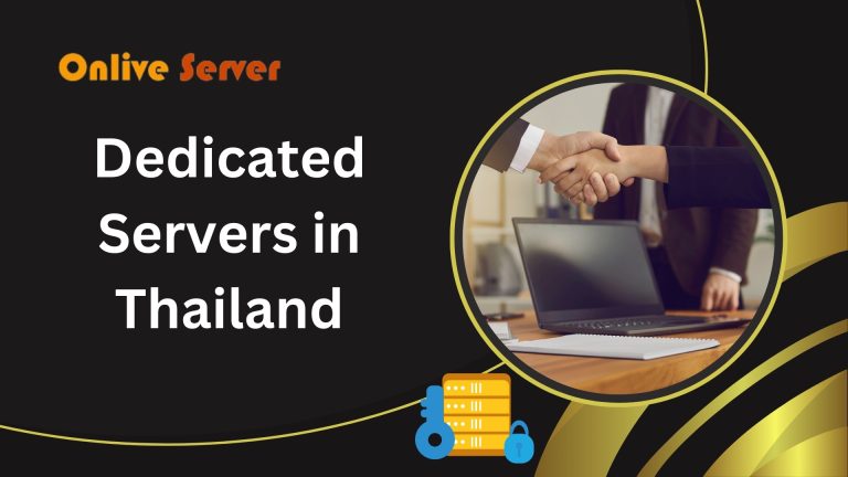 Dedicated Servers in Thailand: Guide to Boost Your Online Presence